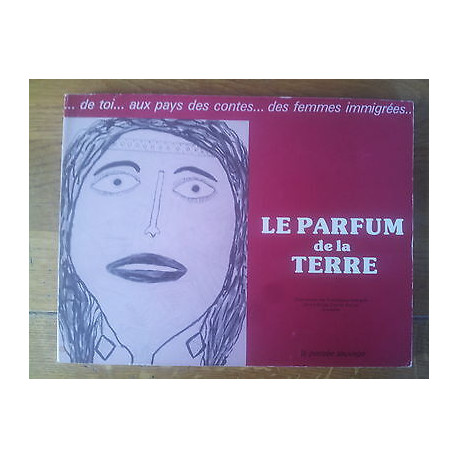 LE PARFUM DE LA TERRE contes femmes immigrées LA Pensée Sauvage