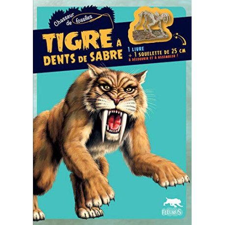 Tigre à dents de sabre: 1 livre + 1 squelette de 25 cm à découvrir...