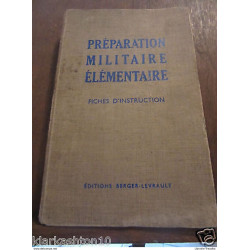 Préparation militaire élémentaire fiches d'instruction/éditions...