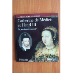 CATHERINE DE MEDICIS ET HENRI III. : La passion du pouvoir by...