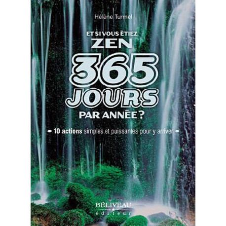 Et si vous étiez zen 365 jours par année