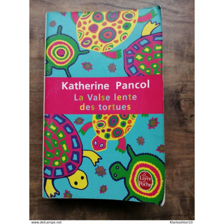 Katherine Pancol - La Valse lente des tortues / Le livre de poche