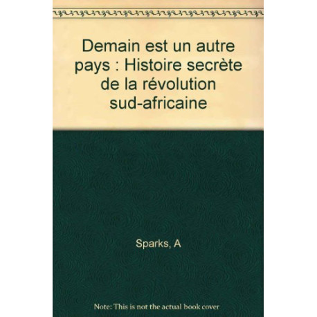 Demain est un autre pays : Histoire secrète de la révolution...