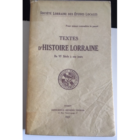 Pour mieux connaître le passé TEXTES D'HISTOIRE LORRAINE du VIe...