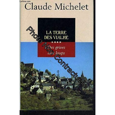 La terre des Vialhe (Les gens de Saint-Libéral.)