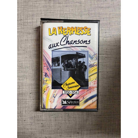 La Kermesse aux chansons chansons Souvenirs 1950 1954 Cassette...