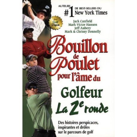 Bouillon de Poulet pour l'âme du Golfeur La 2e ronde : Des...