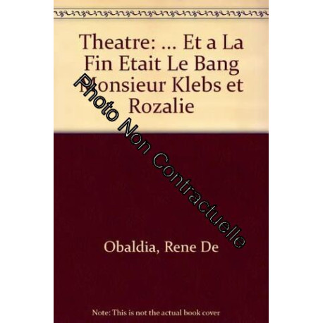 Theatre: ... Et a La Fin Etait Le Bang Monsieur Klebs et Rozalie