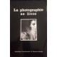 LA PHOTOGRAPHIE SE LIVRE (BIBLIOTHEQUE DEPARTEMENTALE DE MEURTHE...