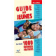 Guide des jeunes: 1000 réponses pratiques