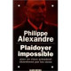 PLAIDOYER IMPOSSIBLE POUR UN VIEUX PRESIDENT ABANDONNE PAR LES SIENS