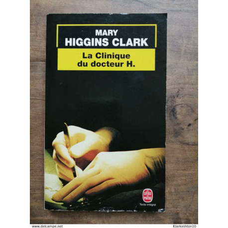 Mary Higgins Clark - La clinique du docteur H. / Le livre de poche