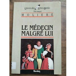 Molière Le Médecin malgré lui Univers des Lettres bordas