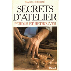 Secrets d'atelier perdus et retrouvés