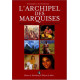 L'archipel des Marquises : Marquesas Islands archipelago