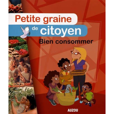 PETITE GRAINE DE CITOYEN - BIEN CONSOMMER