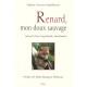 Renard mon doux sauvage : Journal d'une improbable cohabitation