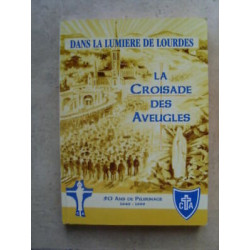 La Crociata Delle Ciechi All'Interno Di Luce Lourdes 50 Ans...