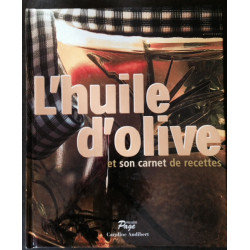 L'HUILE D'OLIVE ET SON CARNET DE RECETTE