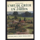 L'ART DE CREER ET DE SOIGNER UN JARDIN Maurice Fleurent JARDINAGE