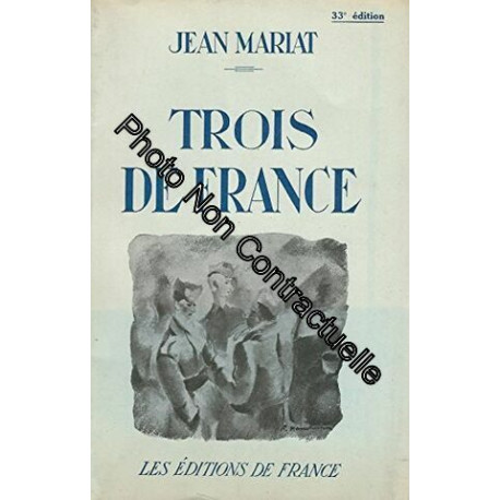 Jean Mariat. Trois de France : . Préface d'Abel Bonnard