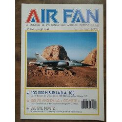 Air Fan Le Mensuel de L'aeronautique Militaire Nº 104 Juillet 1987