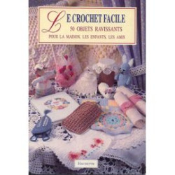 Le crochet facile : 50 objets ravissants pour la maison les...