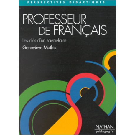 PROFESSEUR DE FRANCAIS. Les clés d'un savoir-faire