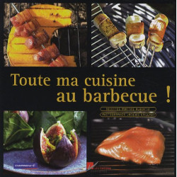 Toute ma cuisine au barbecue