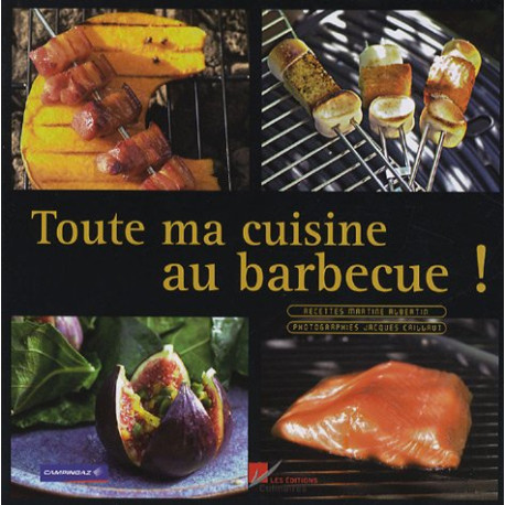 Toute ma cuisine au barbecue