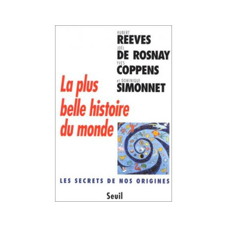 La Plus Belle Histoire du Monde . Les Secrets de nos Origines