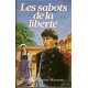 Les Sabots De La Liberte - Michèle Clément-Mainard / Livre BE