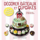 Décorer gâteaux et cupcakes : Pour toutes les occasions