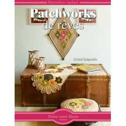 Patchwork-Appliqué : Patchworks de rêves