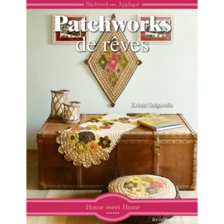 Patchwork-Appliqué : Patchworks de rêves