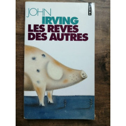 John Irving Les rêves des autres points