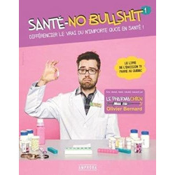 Santé no bullshit: Différencier le vrai du n'importe quoi en santé