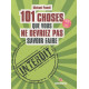 101 choses que vous ne devriez pas savoir faire