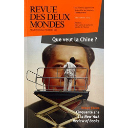 Revue des deux mondes décembre 2014. Que veut la Chine