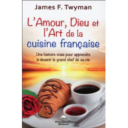 L'amour Dieu et l'Art de la cuisine française