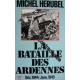 La Bataille Des Ardennes - Décembre 1944-Janvier 1945