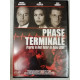 Dvd film - Phase terminale