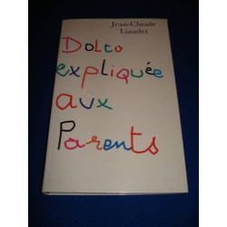 Dolto expliquée aux parents