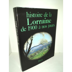 Histoire De La Lorraine De 1900 A Nos Jours éd PRIVAT 1979 Ex num