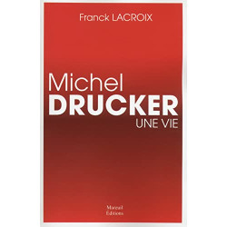 MICHEL DRUCKER UNE VIE