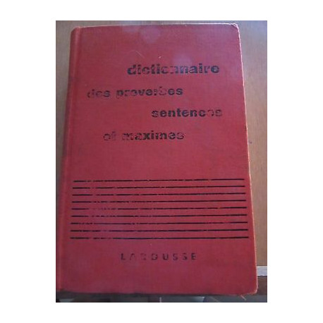 Dictionnaire des proverbes sentences et maximes larousse