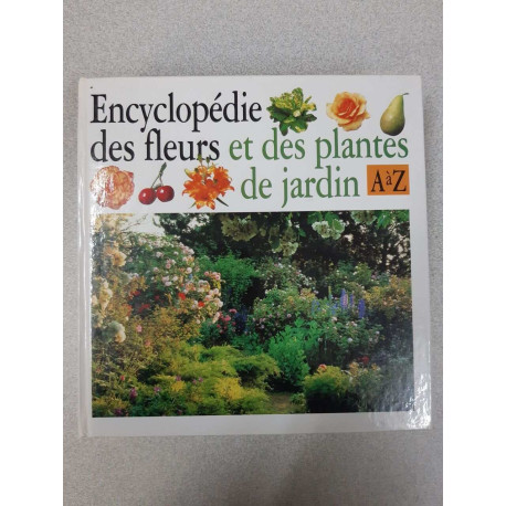 Encyclopédie des fleurs et des plantes de jardin : Les reconnaître...