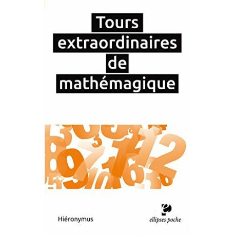 TOURS EXTRAORDINAIRES DE MATHÉMAGIQUE