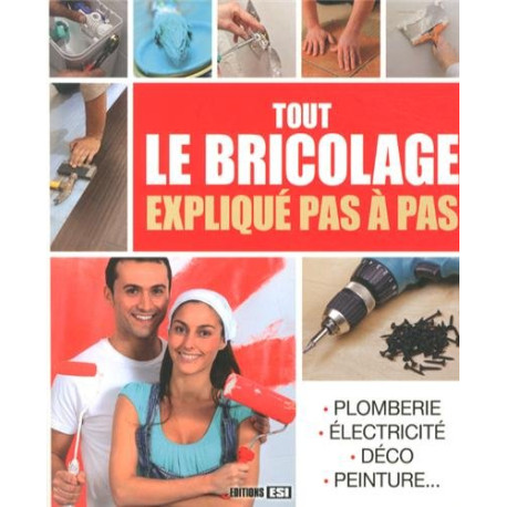 Tout le bricolage expliqué pas à pas