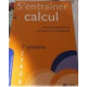 S'Entrainer en Calculs 1re Annee (ed. 2009)